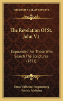 The Revelation of St. John V1: Expounded For Those Who Search The Scriptures (1851)