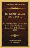 The Life of the Lord Jesus Christ V3