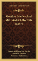 Goethes Briefwechsel Mit Friedrich Rochlitz (1887)