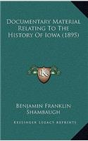 Documentary Material Relating To The History Of Iowa (1895)