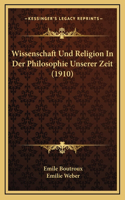 Wissenschaft Und Religion In Der Philosophie Unserer Zeit (1910)