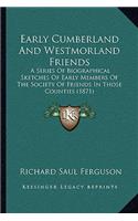 Early Cumberland And Westmorland Friends