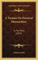 Treatise On Practical Mensuration