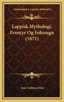 Lappisk Mythologi, Eventyr Og Fokesagn (1871)