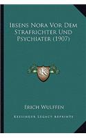 Ibsens Nora Vor Dem Strafrichter Und Psychiater (1907)