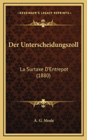 Der Unterscheidungszoll: La Surtaxe d'Entrepot (1880)(German)