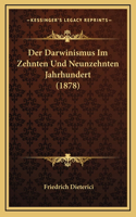 Der Darwinismus Im Zehnten Und Neunzehnten Jahrhundert (1878)
