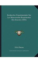 Recherches Experimentales Sur Les Mouvements Respiratoires Des Insectes (1884)