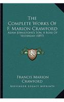 The Complete Works Of F. Marion Crawford: Adam Johnstone's Son, A Rose Of Yesterday (1897)(English)