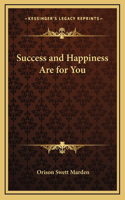 Success and Happiness Are for You