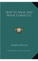 How To Speak And Write Correctly