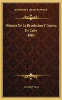 Historia De La Revolucion Y Guerra De Cuba (1889)