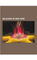 Bildung in Der Ddr: Bildungssystem in Der Ddr, Berufsausbildung Mit Abitur, Arbeiterstudium, Atlas Zur Geschichte, Offiziersschuler, Wehru