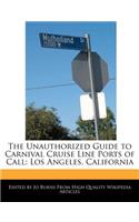 The Unauthorized Guide to Carnival Cruise Line Ports of Call: Los Angeles, California(English)