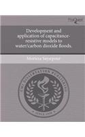 Development and Application of Capacitance-Resistive Models to Water/Carbon Dioxide Floods