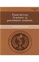 Fluid-Driven Fracture in Poroelastic Medium