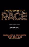 Business of Race: How to Create and Sustain an Antiracist Workplace--And Why It's Actually Good for Business