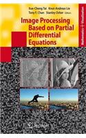 Image Processing Based on Partial Differential Equations: Proceedings of the International Conference on Pde-Based Image Processing and Related Inverse Problems, CMA, Oslo, August 8-12, 2005