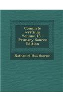 Complete Writings Volume 13 - Primary Source Edition