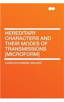 Hereditary Characters and Their Modes of Transmissions [microform]