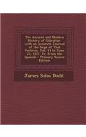 The Ancient and Modern History of Gibraltar. with an Accurate Journal of the Siege of That Fortress, Feb. 13 to June 23, 1727. Tr. from the Spanish -
