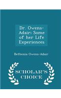 Dr. Owens-Adair; Some of her Life Experiences - Scholar's Choice Edition