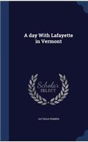 A day With Lafayette in Vermont