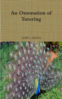 An Ostentation of Tutoring