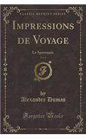 Impressions de Voyage, Vol. 1: Le Spï¿½ronare (Classic Reprint): Le Spï¿½ronare (Classic Reprint)