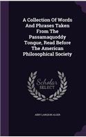 Collection Of Words And Phrases Taken From The Passamaquoddy Tongue, Read Before The American Philosophical Society