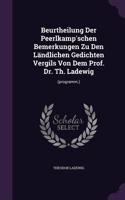 Beurtheilung Der Peerlkamp'schen Bemerkungen Zu Den Landlichen Gedichten Vergils Von Dem Prof. Dr. Th. Ladewig