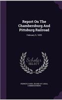Report On The Chambersburg And Pittsburg Railroad