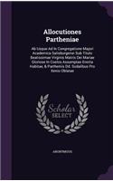 Allocutiones Partheniae: Ab Usque Ad In Congregatione Majori Academica Salisburgensi Sub Titulo Beatissimae Virginis Matris Dei Mariae Gloriose In Coelos Assumptae Erecta Ha