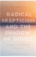 Radical Skepticism and the Shadow of Doubt