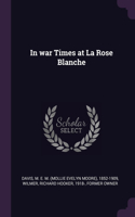 In war Times at La Rose Blanche