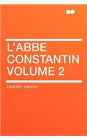 L'Abbe Constantin Volume 2