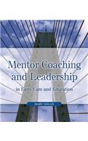 Mentor Coaching and Leadership in Early Care and Education