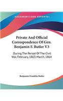 Private And Official Correspondence Of Gen. Benjamin F. Butler V3