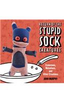 Return of the Stupid Sock Creatures