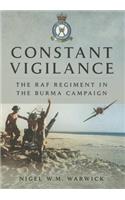 Constant Vigilance: RAF Regiment in the Burma Campaign