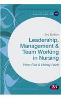 Leadership, Management and Team Working in Nursing