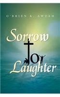 Sorrow to Laughter