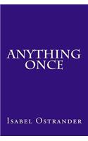 Anything Once