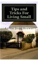 Tips and Tricks For Living Small: (English)