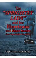 SPRIGHTLY LADY and her Hurricane and Short Stories from Capt. Gardner M. Kelley