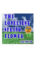 Loneliest Spring Flower