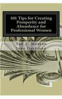 101 Tips for Creating Prosperity and Abundance for Professional Women