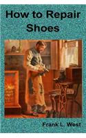 How to Repair Shoes