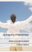 La Iglesia ¿Verdadera?