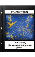 The Orange Fairy Book (1906) by Andrew Lang (Children's Classics): (English)